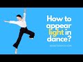 How to appear lighter in solo jazz dance?