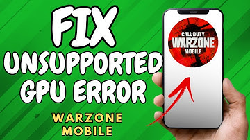 How to Fix Unsupported GPU in COD Warzone Mobile (Fixed)