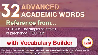 32 Advanced Academic Words Ref from "TED-Ed: The surprising effects of pregnancy | TED Talk"