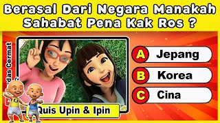 🛑 KUIS UP1N & 1P1N TERBARU | Sahabat Pena Kak Ros Dari Negara Mana ? || Cerdas Cermat Indonesia