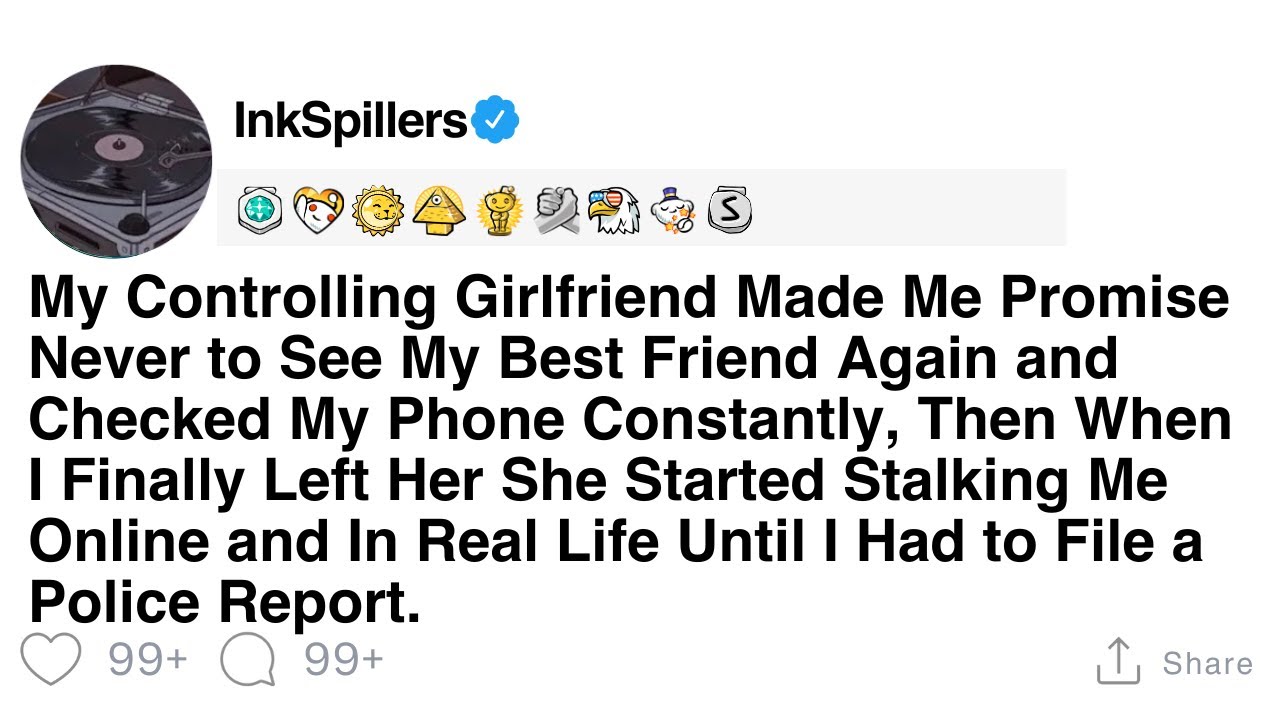 My Controlling Girlfriend Made Me Promise Never to See My Best Friend Again and Checked My....