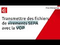 PRO Comment Transmettre Des Fichiers De Virements SEPA Avec Le Service VOP I Caisse D Epargne mp3