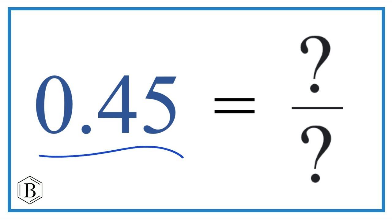 0.45 as a Fraction: Hướng Dẫn Chuyển Đổi và Ứng Dụng Chi Tiết