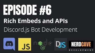 EPISODE 6 | Rich Embeds and APIs | Discord.js v11 Development