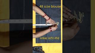 48 size ब्लाउज कि कटीगं सीखे simple blouse ki cutting 48 size ब्लाउज कि कटीगं सीखे simple blouse ki cutting
