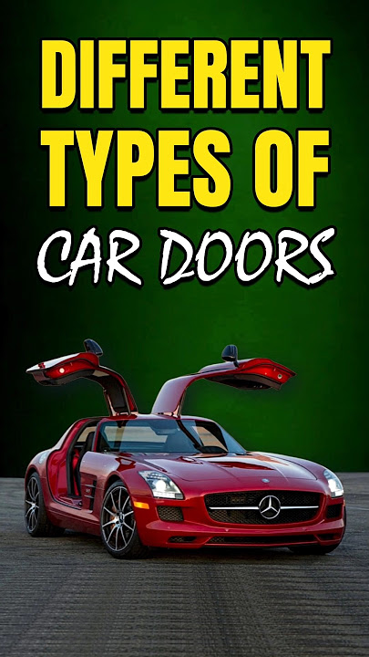 Different Types of Car Doors!!