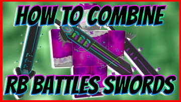 HOW TO COMBINE ALL OF THE RB BATTLES SWORDS TOGETHER! | HOW TO COMBINE ROBLOX BATTLES SWORDS
