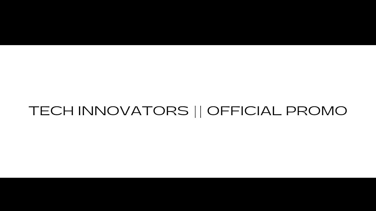 Tech Innovators Official Promo||