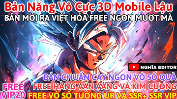 Game Lậu Mobile Bản Năng Vô Cực 3D Mobile Lậu Việt Hóa Bản Mới Ra Free Ngon Tặng Tướng UR Siêu Ngon