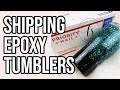 Shipping Epoxy Tumblers