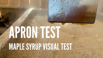 Apron Test otherwise known as Sheeting Maple Syrup.