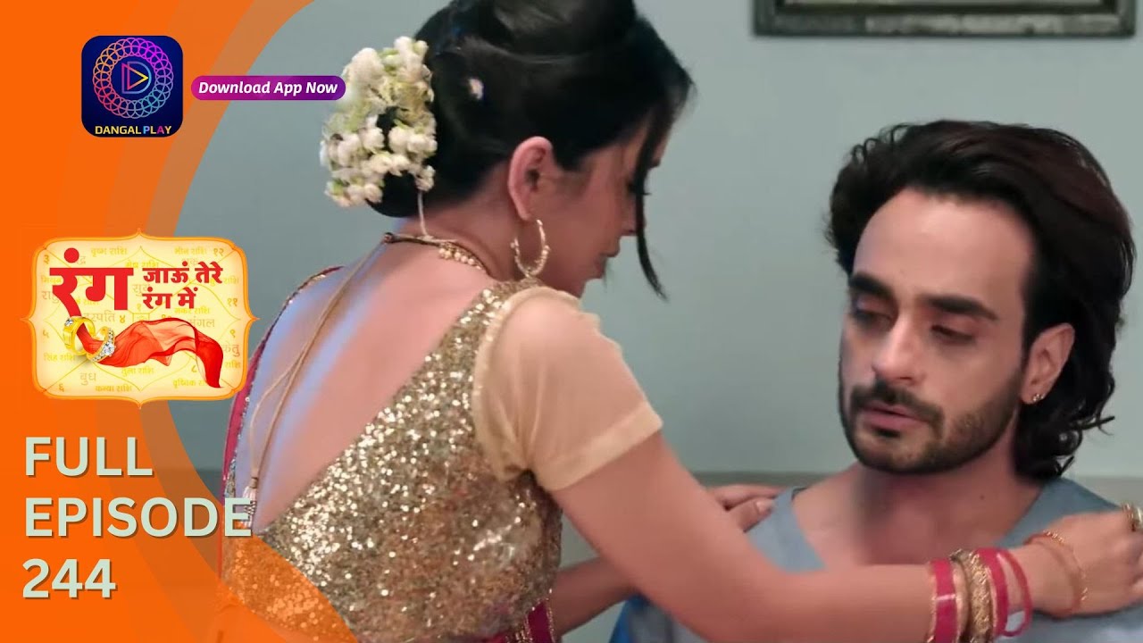 Rang Jaun Tere Rang Mein | Full Episode 244 | Dangal Play