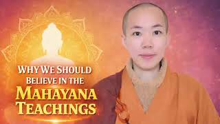 Why We Should Believe in the Mahayana Teachings?