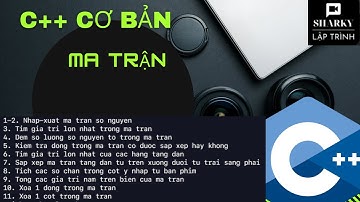 Ma trận c++ #1 Nhập - xuất ma trận và các bài cơ bản - Matrix P1