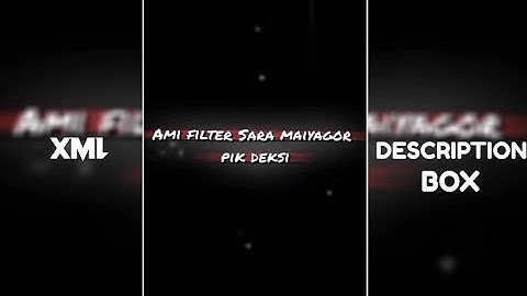 AMI FILTER SARA MEYEDER PIC DAKCE || NEW XML || NEZER VOICE A FIRST VIDEO|| BY @blazeedit07 🐰✨