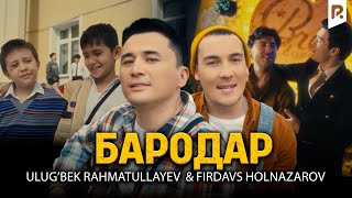 Ulug&#39;bek Rahmatullayev &amp; Firdavs Holnazarov - Бародар (Official Music Video)