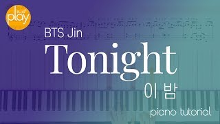 BTS Jin - Tonight | Piano Cover _ Tutorial & Sheet Music