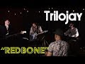 "Redbone" - Trilojay (Childish Gambino Cover)