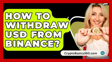 How to Withdraw USD from Binance? - CryptoBasics360.com