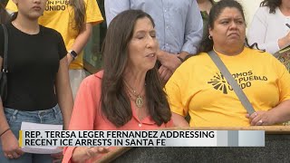 Rep Teresa Leger Fernandez addresses recent ICE arrests in Santa Fe