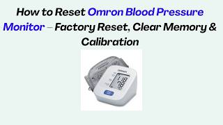 How to Reset Omron Blood Pressure Monitor – Factory Reset, Clear Memory & Calibration
