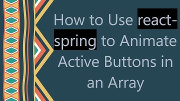 How to Use react-spring to Animate Active Buttons in an Array