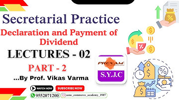 SYJC | Secretarial Practice | Chapter-10 | Declaration and Payment of Dividend| Lecture-2 | part-2