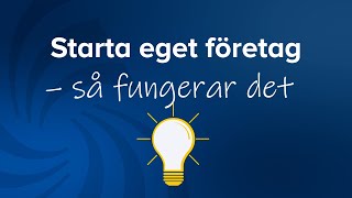 Starta eget företag - så fungerar det