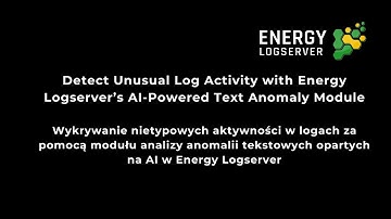 Empowered AI: Detect Unusual Log Activity with Energy Logserver’s AI-Powered Text Anomaly Module