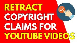 How To Retract Copyright Claims | Remove Copyright Strike on YouTube