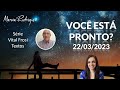 SÉRIE VITAL FROSI - "VOCÊ ESTÁ PRONTO?" - Texto de 22/03/2023