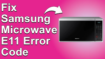 How To Fix The Samsung Microwave E11 Error Code - Meaning, Causes, & Solutions (Solved Quickly)