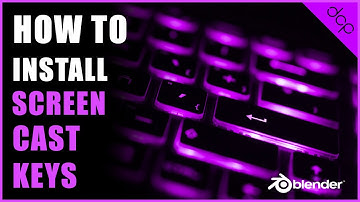 How to Install Screen Cast Keys - Blender 2.92