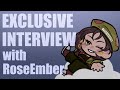 Interviewing @RoseEmberr | EXCLUSIVE!!!