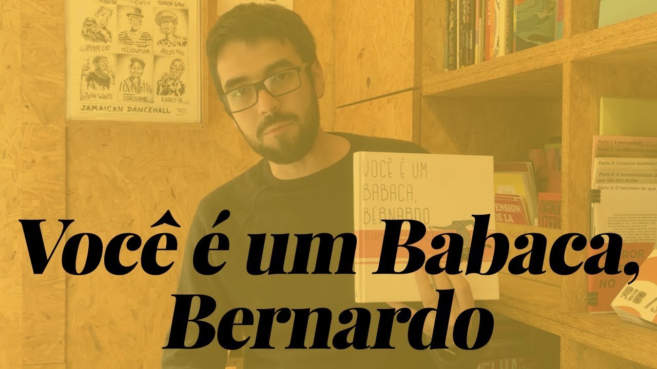 Você é um Babaca, Bernardo [Bancatuber] - YouTube