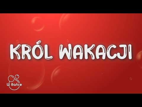 WAC TOJA - KRÓL WAKACJI (Tekst)