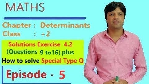 MATHS CLASS 12 (+2)| Determinants| (Episode 5)| Solution EXERCISE 4.2 Q9|Q10|Q11|Q12|Q13|Q14|Q15|Q16