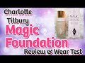 Charlotte Tilbury Magic Foundation Review & 9 Hour Wear Test