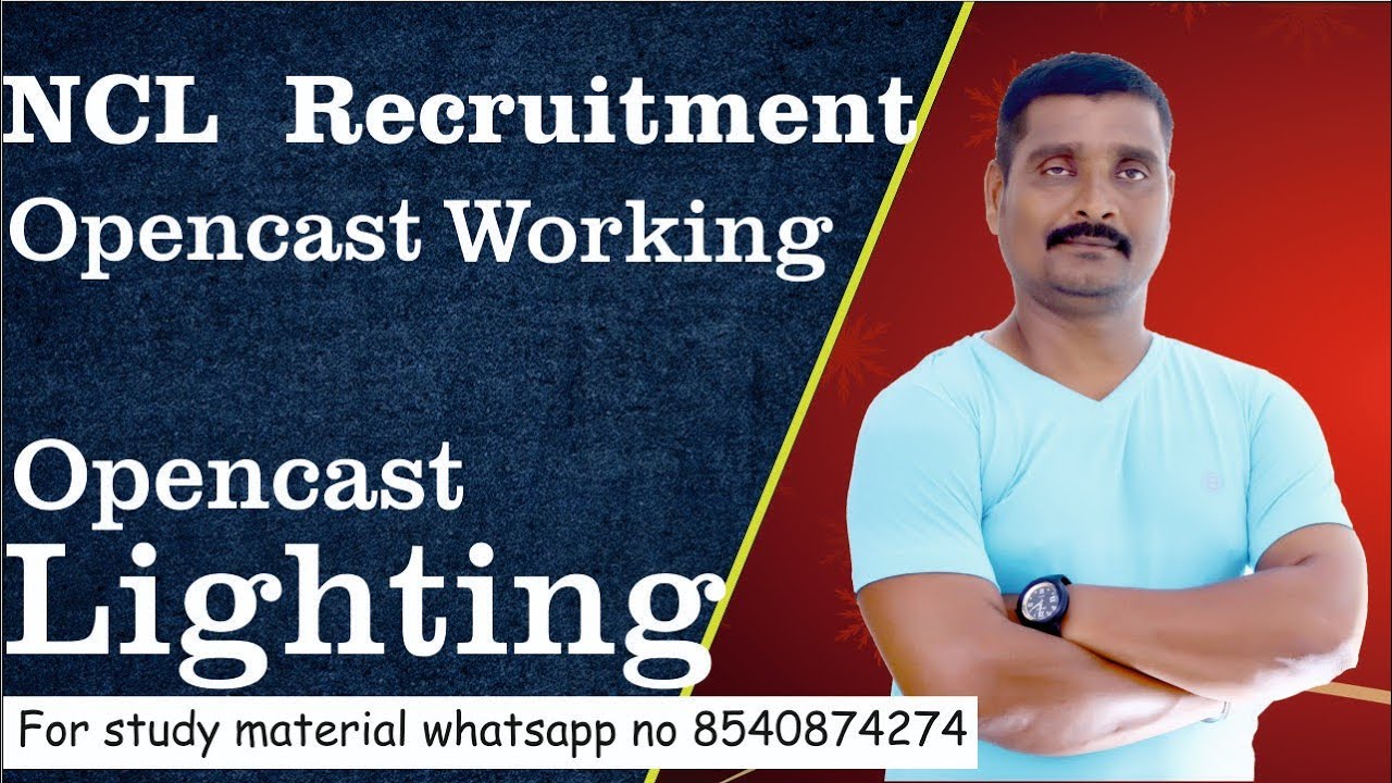 Opencast working l Opencast lighting l NCL Syllabus based topic l NCL vacancy