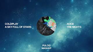 A Sky Full of Stars  X The Nights - Avicii Coldplay (PULCIO Mashup)