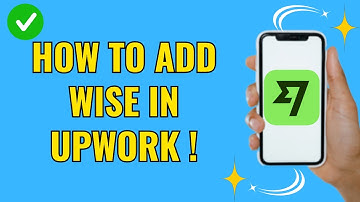 How to add Wise in Upwork (Easy 2025)