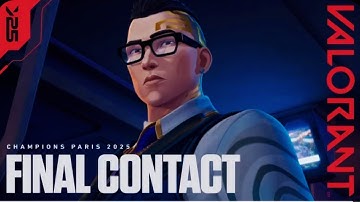VALORANT CHAMPIONS PARIS 2025 " FINAL CONTACT" NEW PROLOGE ||