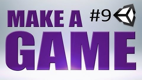 9. Unity Tutorial, PARTICLES - MAKE A GAME