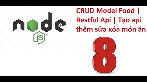 CRUD Model Food | Restful Api | Tạo api thêm sửa xóa món ăn