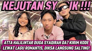 ATTA HALILINTAR DUGA SYAQIRAH DA7 KIRIM KODE LEWAT LAGU ROMANTIS, DIKSA LANGSUNG SALTING!
