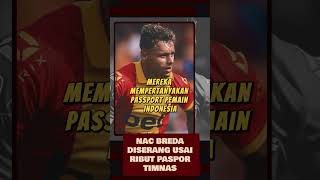 NAC BREDA DISERANG KLUB EREDIVISIE KARENA USIK PASPOR PEMAIN TIMNAS INDONESIA