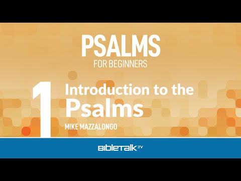 Psalms Bible Study | Mike Mazzalongo | BibleTalk.tv