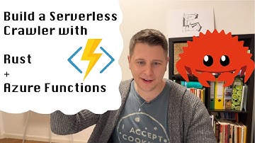 How to build a Serverless Crawler/Scraper using Rust and Azure Functions
