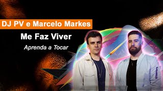 DJ PV e Marcelo Markes | Me Faz Viver (COMO TOCAR JO VIOLÃO) | Toca Fácil *Com Cifra “Muito Fácil”