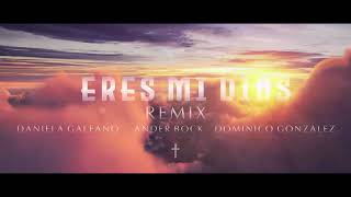 Video thumbnail of "Eres Mi Dios Remix - Daniela Galeano_ Ander Bock_ Dominico G | Música Cristiana 2021 Lo más nuevo"